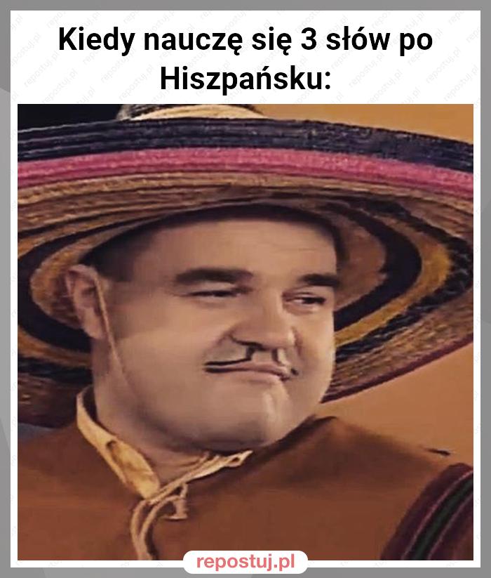 Kiedy nauczę się 3 słów po Hiszpańsku: