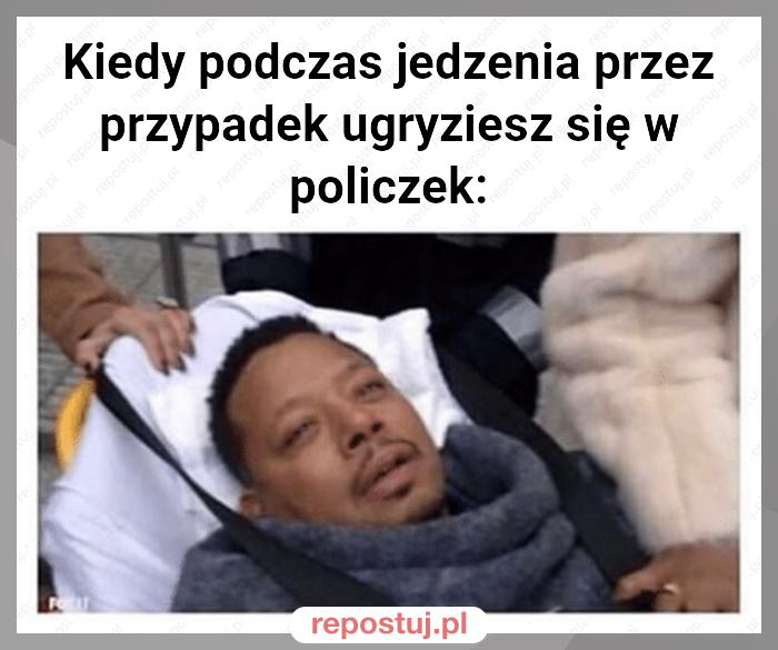 Kiedy podczas jedzenia przez przypadek ugryziesz się w policzek: