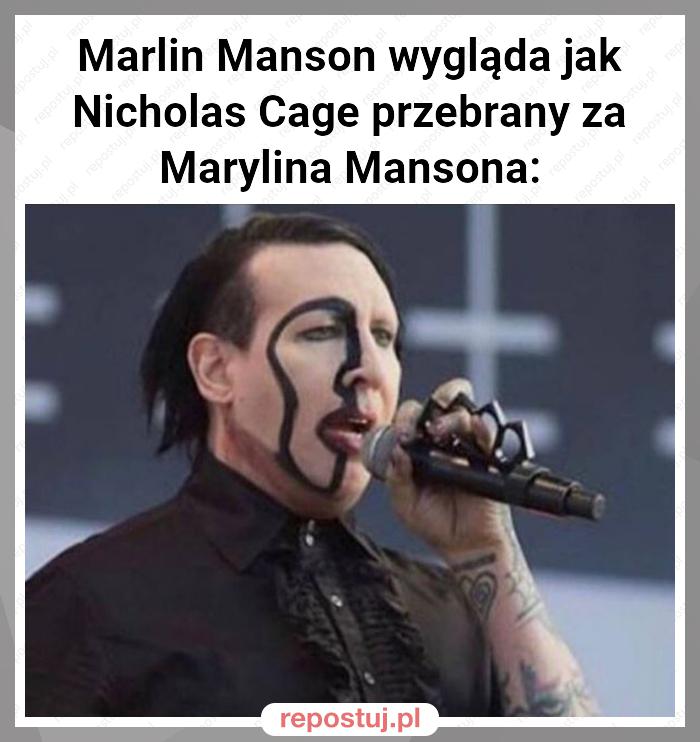 Marlin Manson wygląda jak Nicholas Cage przebrany za Marylina Mansona: