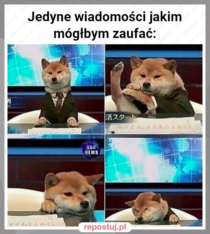 Jedyne wiadomości jakim mógłbym zaufać: