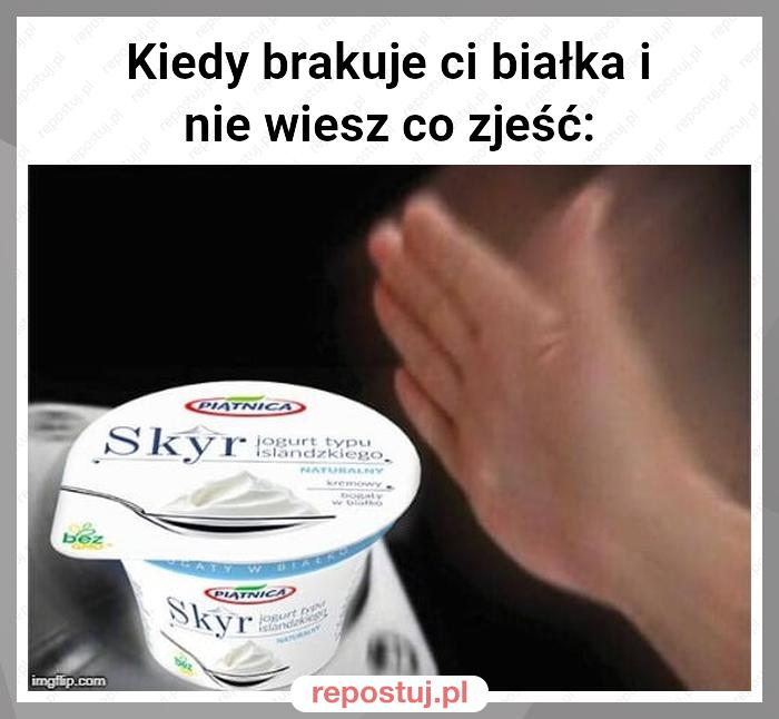 Kiedy brakuje ci białka i nie wiesz co zjeść: