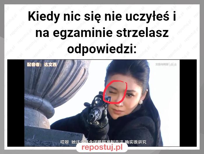 Kiedy nic się nie uczyłeś i na egzaminie strzelasz odpowiedzi: