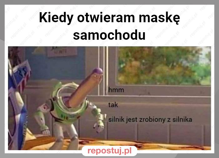 Kiedy otwieram maskę samochodu