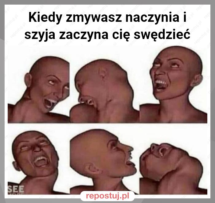 Kiedy zmywasz naczynia i szyja zaczyna cię swędzieć