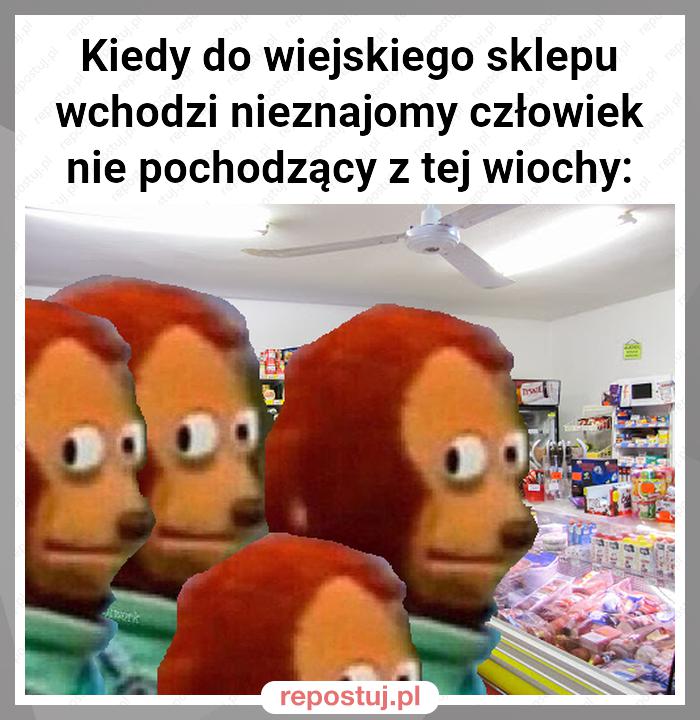 Kiedy do wiejskiego sklepu wchodzi nieznajomy człowiek nie pochodzący z tej wiochy: