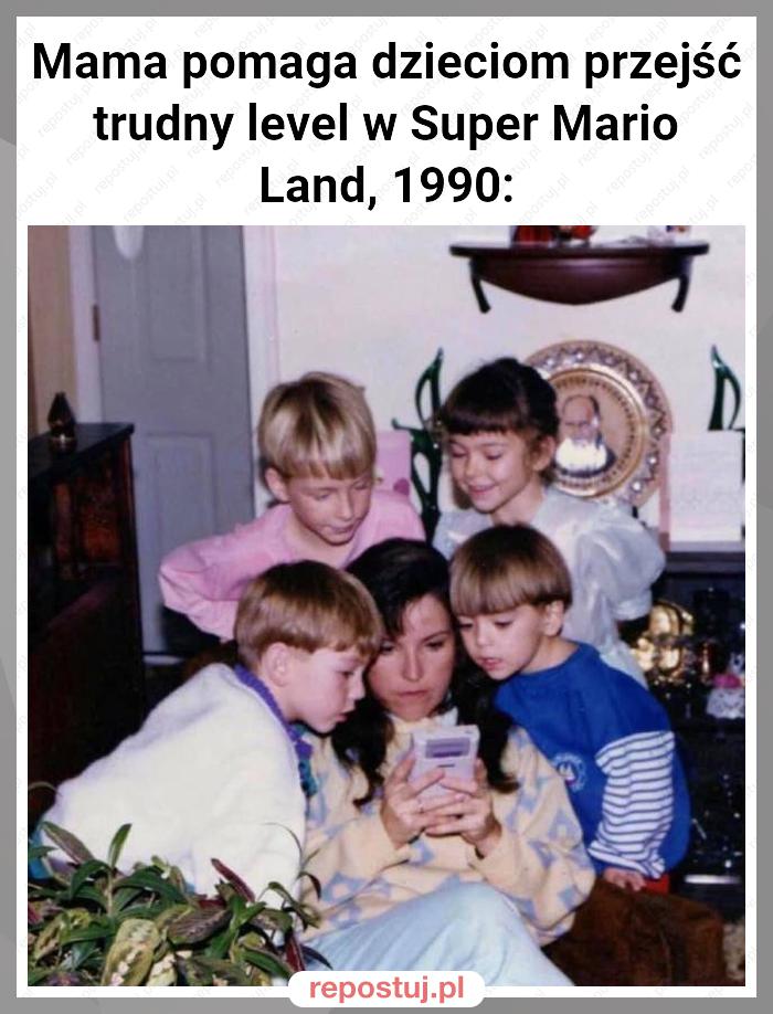 Mama pomaga dzieciom przejść trudny level w Super Mario Land, 1990: