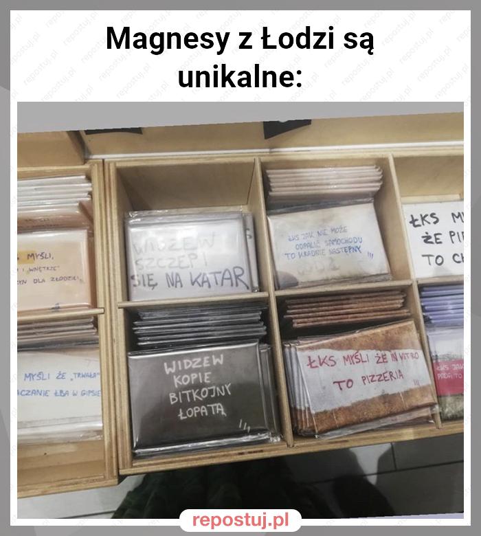 Magnesy z Łodzi są
unikalne: