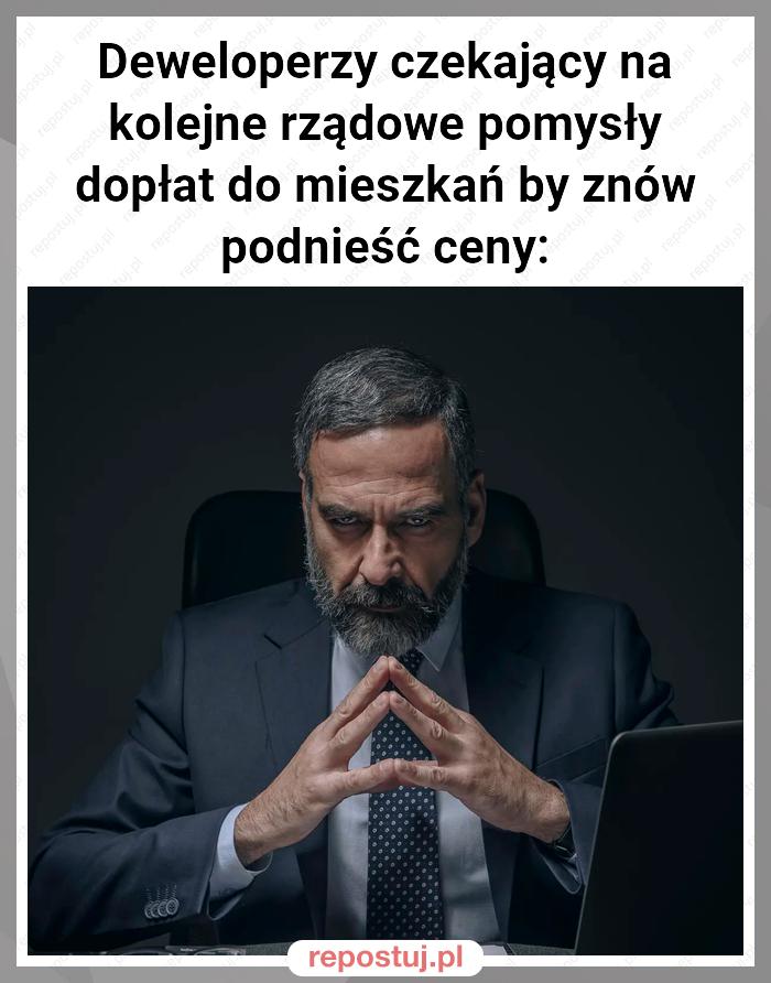 Deweloperzy czekający na kolejne rządowe pomysły dopłat do mieszkań by znów podnieść ceny: